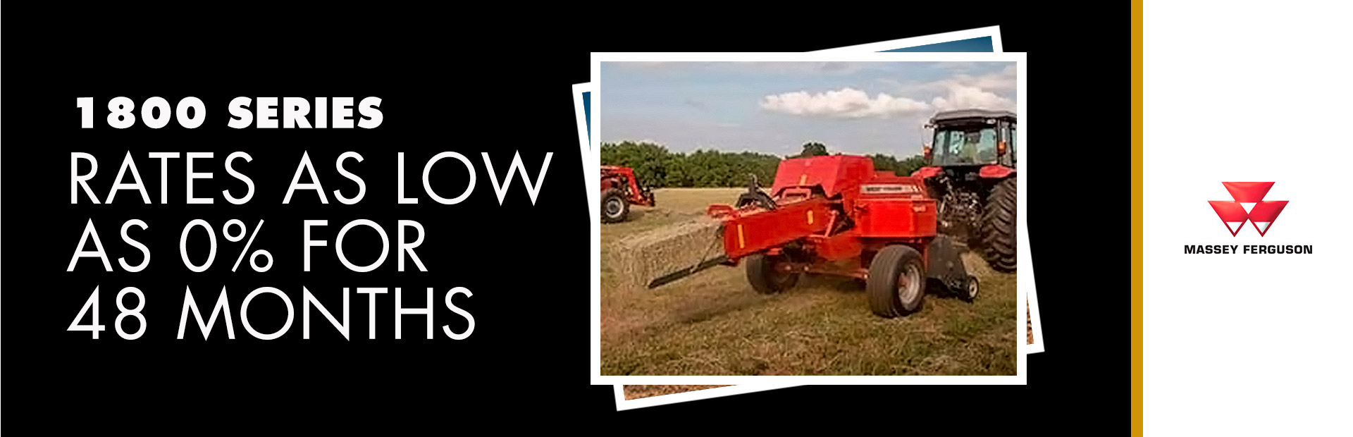 Massey Ferguson: 1800 Series - Rates as low as 0% for 48 Months